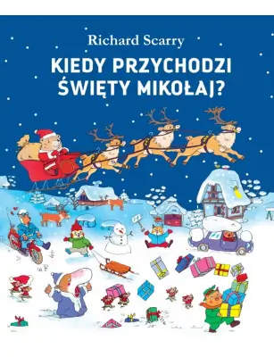 Babaryba, KIEDY PRZYCHODZI ŚWIĘTY MIKOŁAJ? - Richard Scarry - świąteczna książka dla dzieci