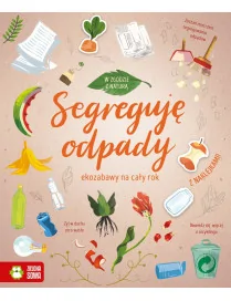 W zgodzie z naturą. Segreguję odpady