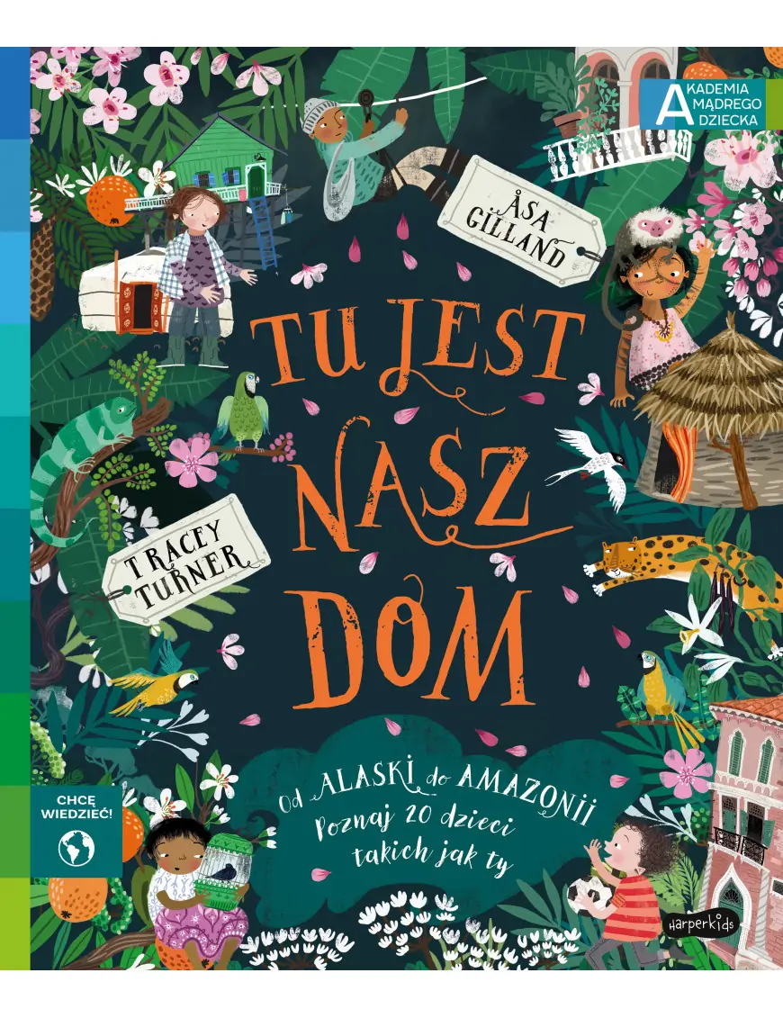 Tu jest nasz dom. Akademia mądrego dziecka. Chcę wiedzieć
