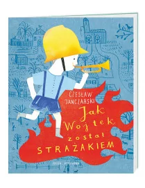 Jak Wojtek został strażakiem
