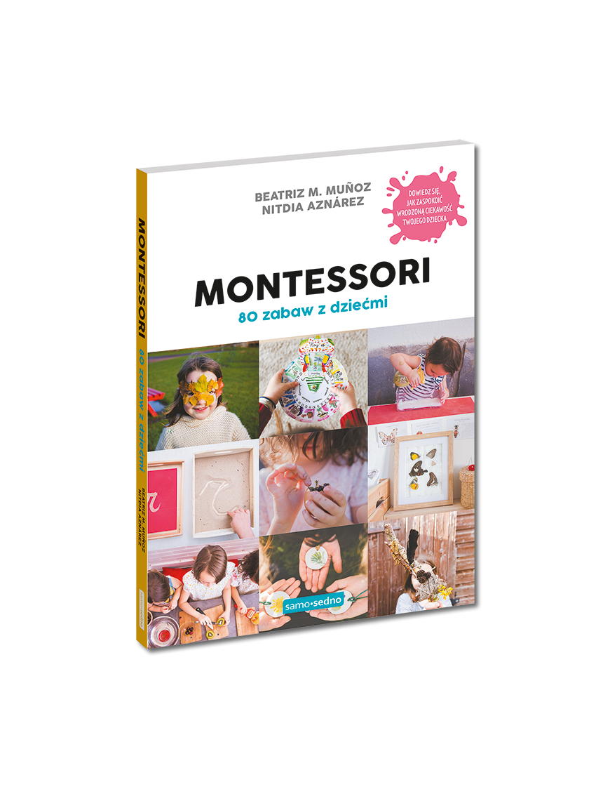 Montessori. 80 zabaw z dziećmi, Samo Sedno