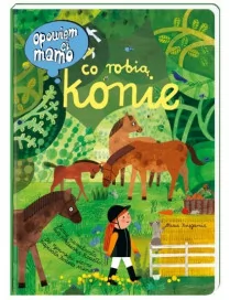 Nasza Księgarnia, Opowiem ci, mamo, co robią konie