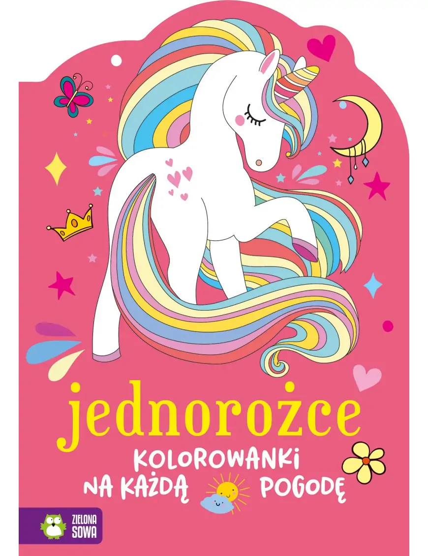 Kolorowanki na każdą pogodę. Jednorożce, Zielona Sowa