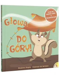 Głowa do góry! Uczę się radzić sobie z trudnościami