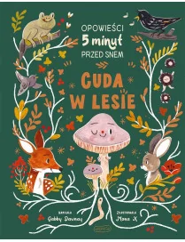 Cuda w lesie. Opowieści 5 minut przed snem