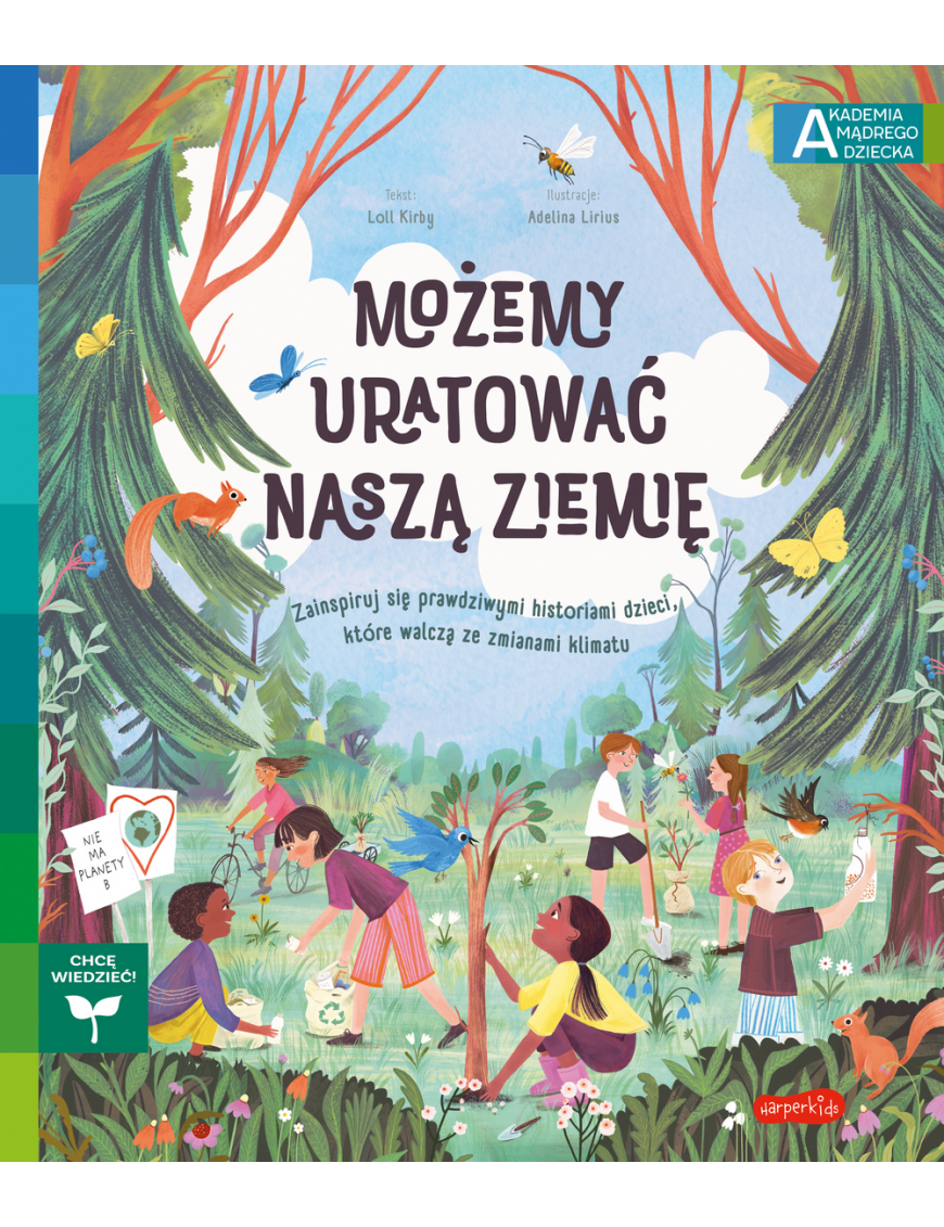 Możemy uratować naszą Ziemię. Akademia mądrego dziecka. Chcę wiedzieć