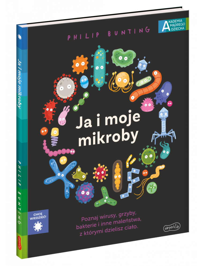 Ja i moje mikroby. Akademia mądrego dziecka. Chcę wiedzieć