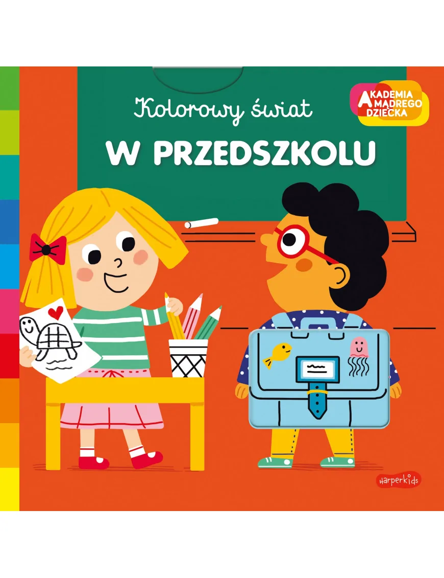 W przedszkolu. Akademia mądrego dziecka. Kolorowy świat