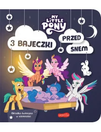 My Little Pony. Nowe pokolenie. 3 bajeczki przed snem