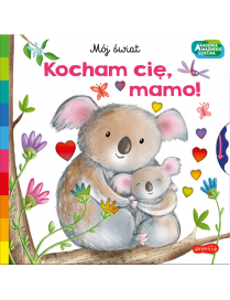 Kocham cię, mamo. Akademia mądrego dziecka. Mój świat