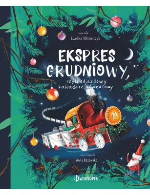 Ekspres grudniowy, czyli odjazdowy kalendarz adwentowy