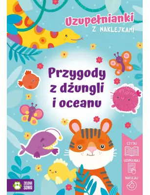Uzupełnianki z naklejkami. Przygody z dżungli i oceanu