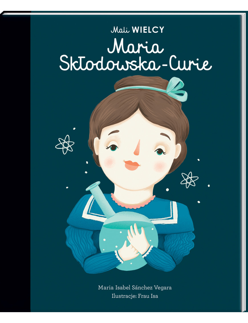 Mali WIELCY. Maria Skłodowska-Curie.