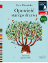 Opowieść starego drzewa. Czytam sobie Eko. Poziom 3