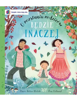 Będzie inaczej. O rozstaniu rodziców. Książki, które dają siłę
