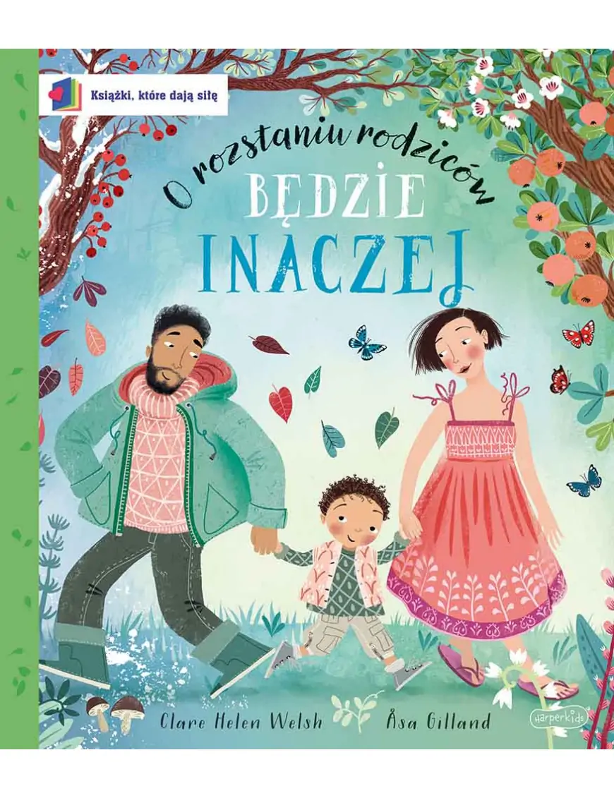 Będzie inaczej. O rozstaniu rodziców. Książki, które dają siłę