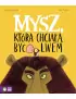 Mysz, która chciała być lwem