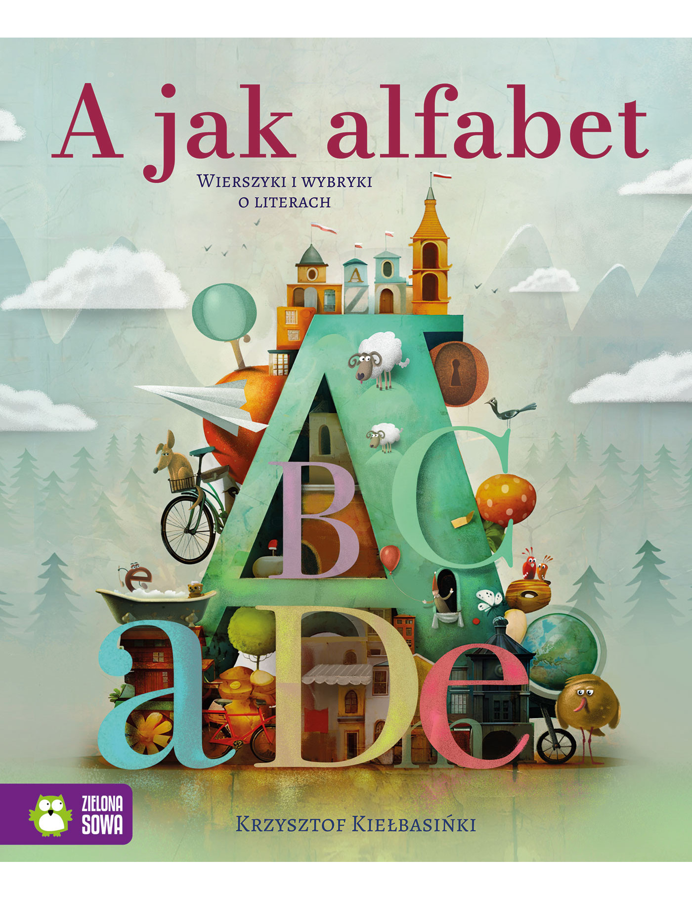 A jak alfabet. Wierszyki i wybryki o literach A jak alfabet. Wierszyki i wybryki o literach
