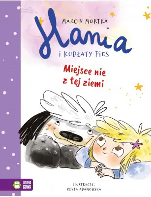 Hania i Kudłaty Pies. Miejsce nie z tej ziemi