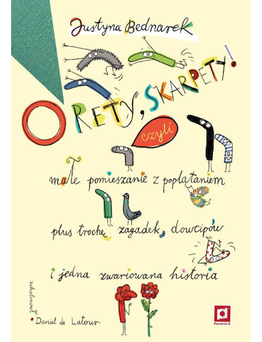 O rety, skarpety! Małe pomieszanie z poplątaniem plus trochę zagadek, dowcipów i jedna zwariowana historia.
