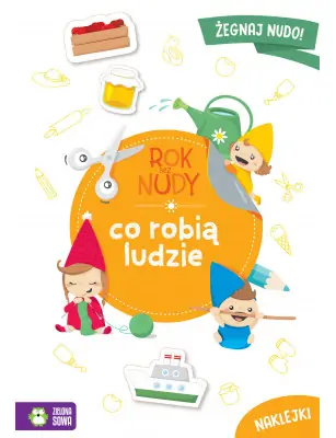 Rok bez nudy. Co robią ludzie