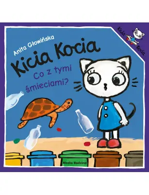 Kicia Kocia Co z tymi śmieciami?