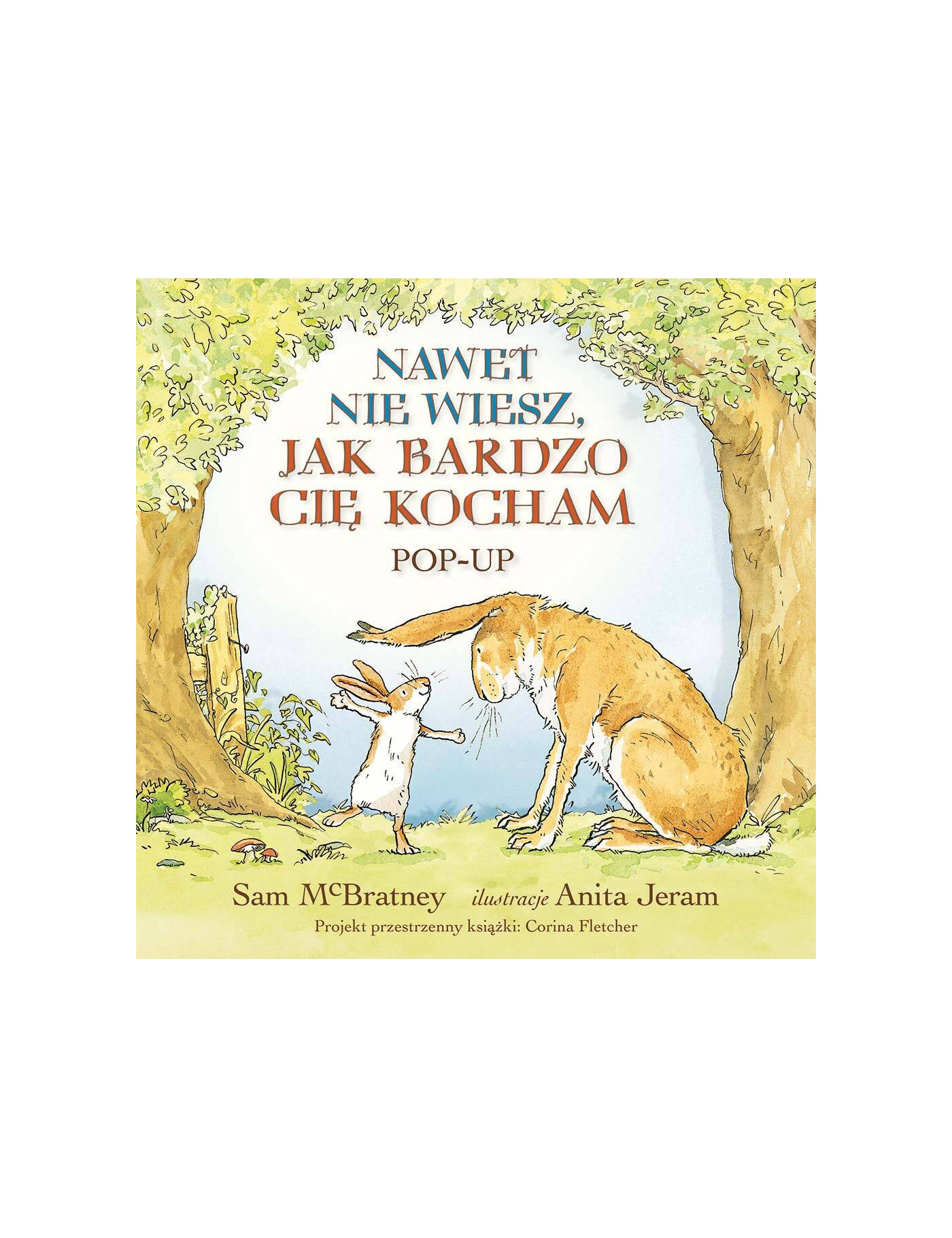 Nawet nie wiesz, jak bardzo cię kocham. Pop-up Nawet nie wiesz, jak bardzo cię kocham. Pop-up