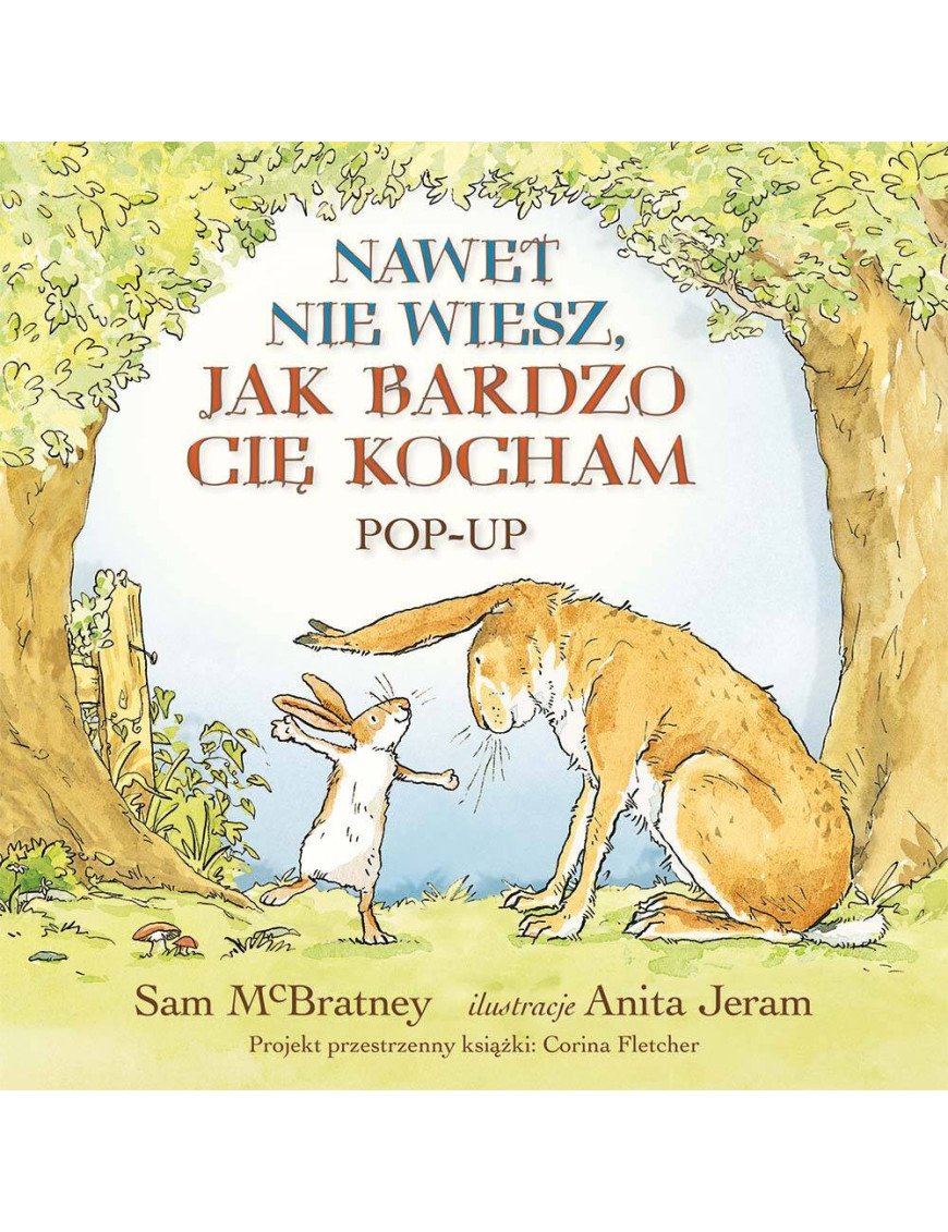Nawet nie wiesz, jak bardzo cię kocham. Pop-up Nawet nie wiesz, jak bardzo cię kocham. Pop-up
