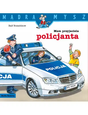 Mądra Mysz. Mam przyjaciela policjanta