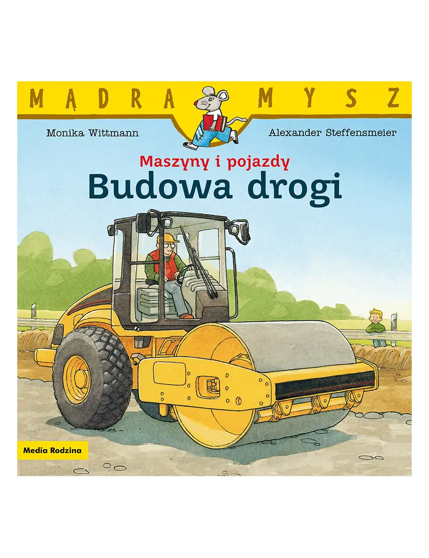 Mądra Mysz. Maszyny i pojazdy. Budowa drogi