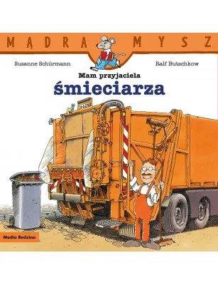 Mądra Mysz, Mam przyjaciela śmieciarza