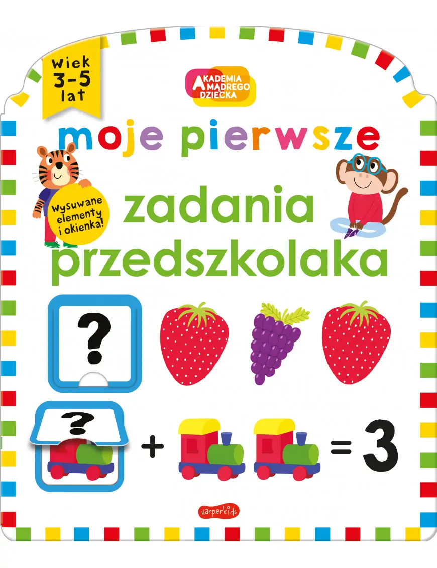 Moje pierwsze zadania przedszkolaka. Akademia Mądrego Dziecka