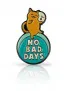 Pin Story - No bad days