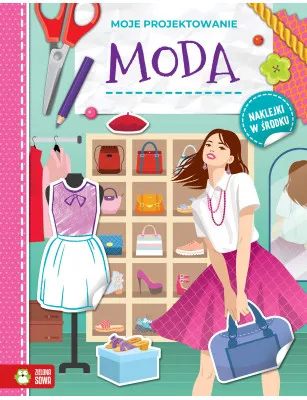 Moje projektowanie. Moda