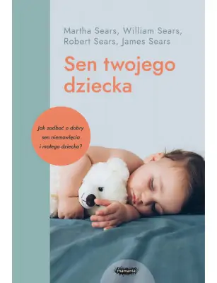 Sen Twojego dziecka - od niemowlęcia do przedszkolaka