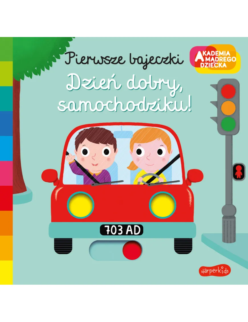 Dzień dobry, samochodziku! Akademia mądrego dziecka. Pierwsze bajeczki