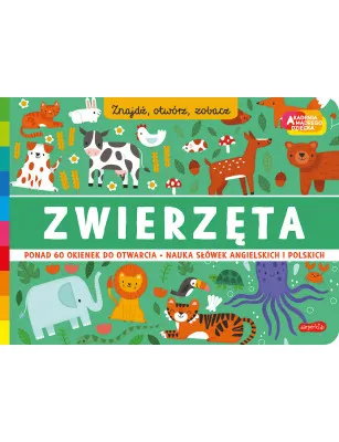 Zwierzęta. Akademia Mądrego Dziecka. Znajdź, otwórz, zobacz