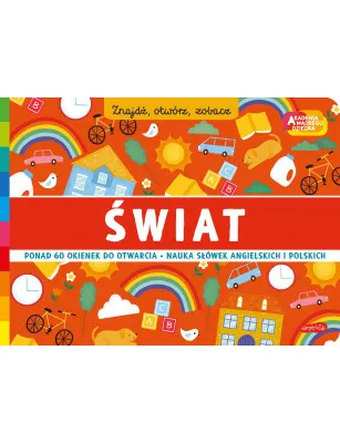 Świat. Akademia Mądrego Dziecka. Znajdź, otwórz, zobacz