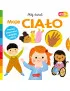 Moje ciało. Akademia Mądrego Dziecka. Mój świat