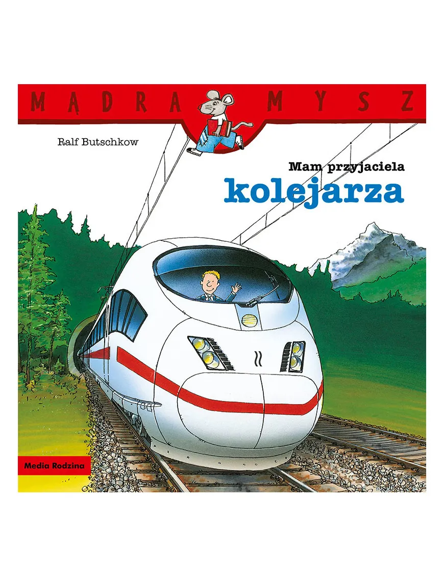 Mądra Mysz. Mam przyjaciela kolejarza