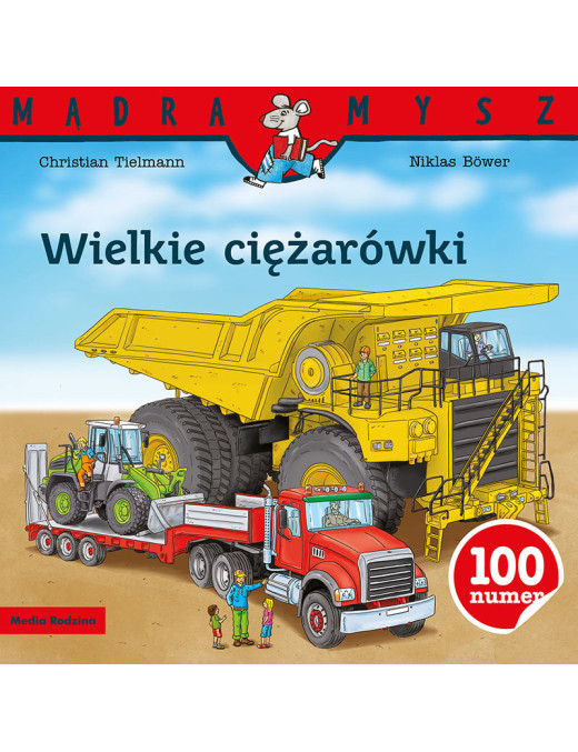Mądra Mysz. Maszyny i pojazdy. Wielkie ciężarówki