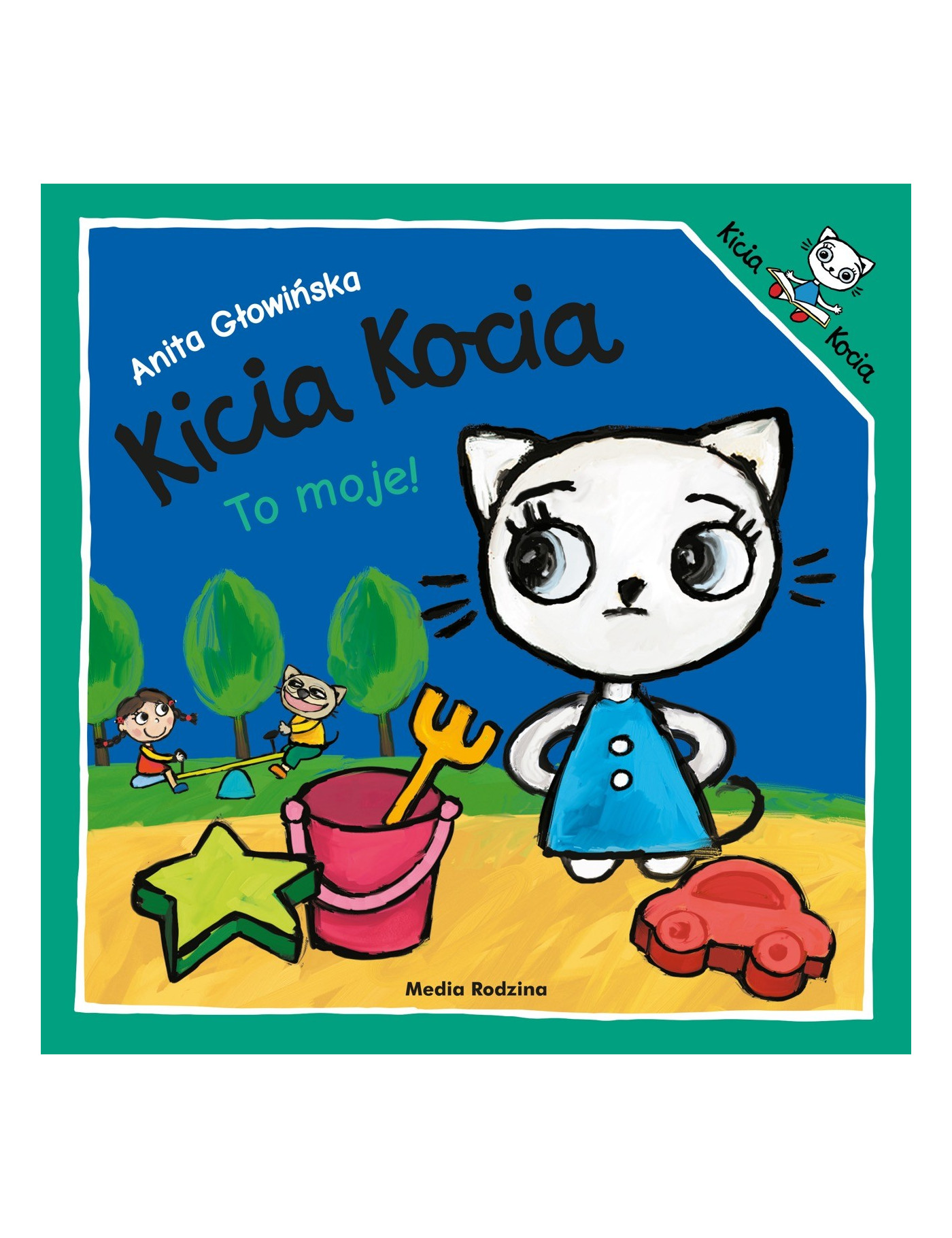 Kicia Kocia to moje Kicia Kocia to moje