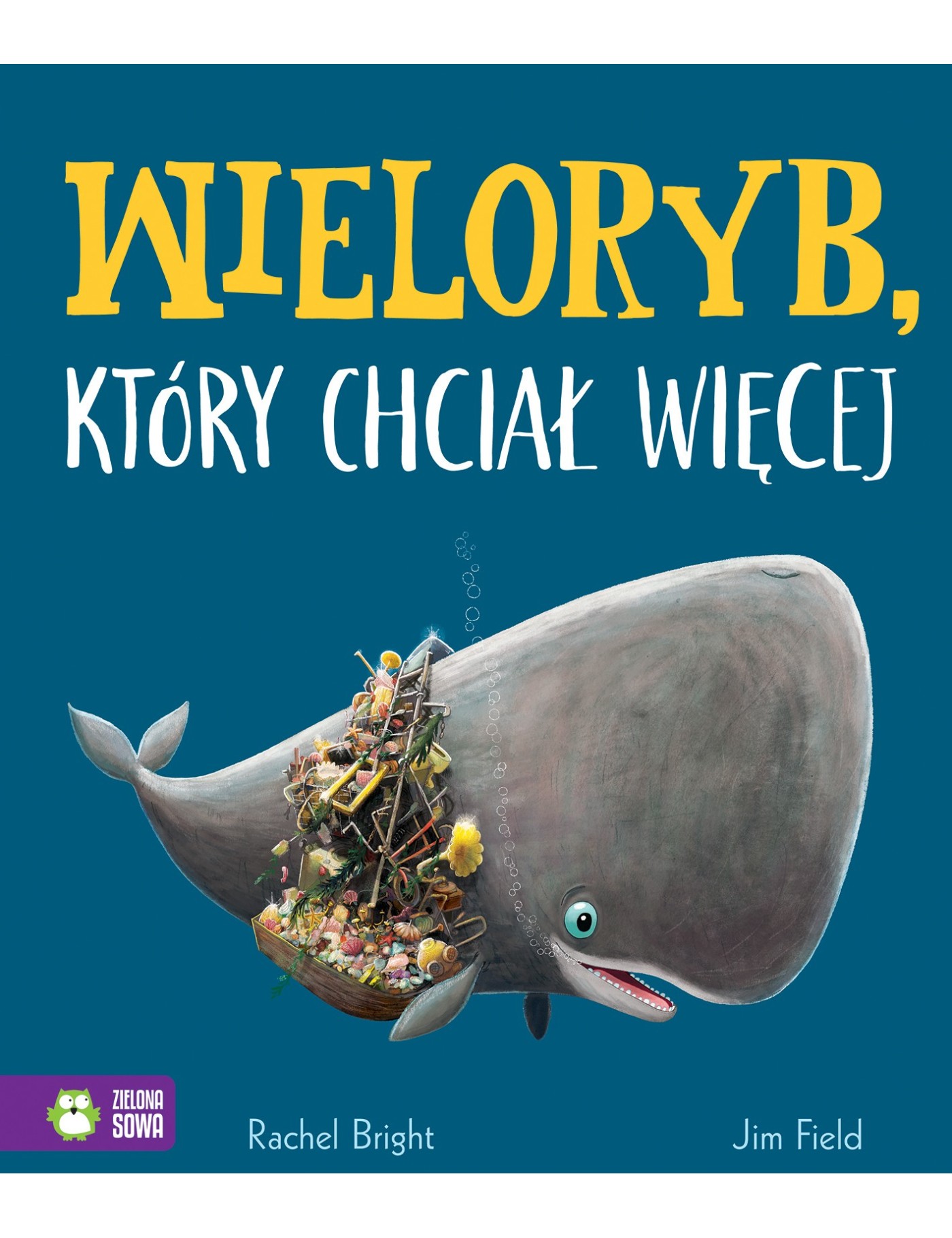 Wieloryb, który chciał więcej – Rachel Bright – Ecobobo Wieloryb, który chciał więcej – Rachel Bright – Ecobobo