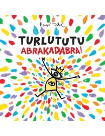 Babaryba, TURLUTUTU. ABRAKADABRA! - Herve Tullet