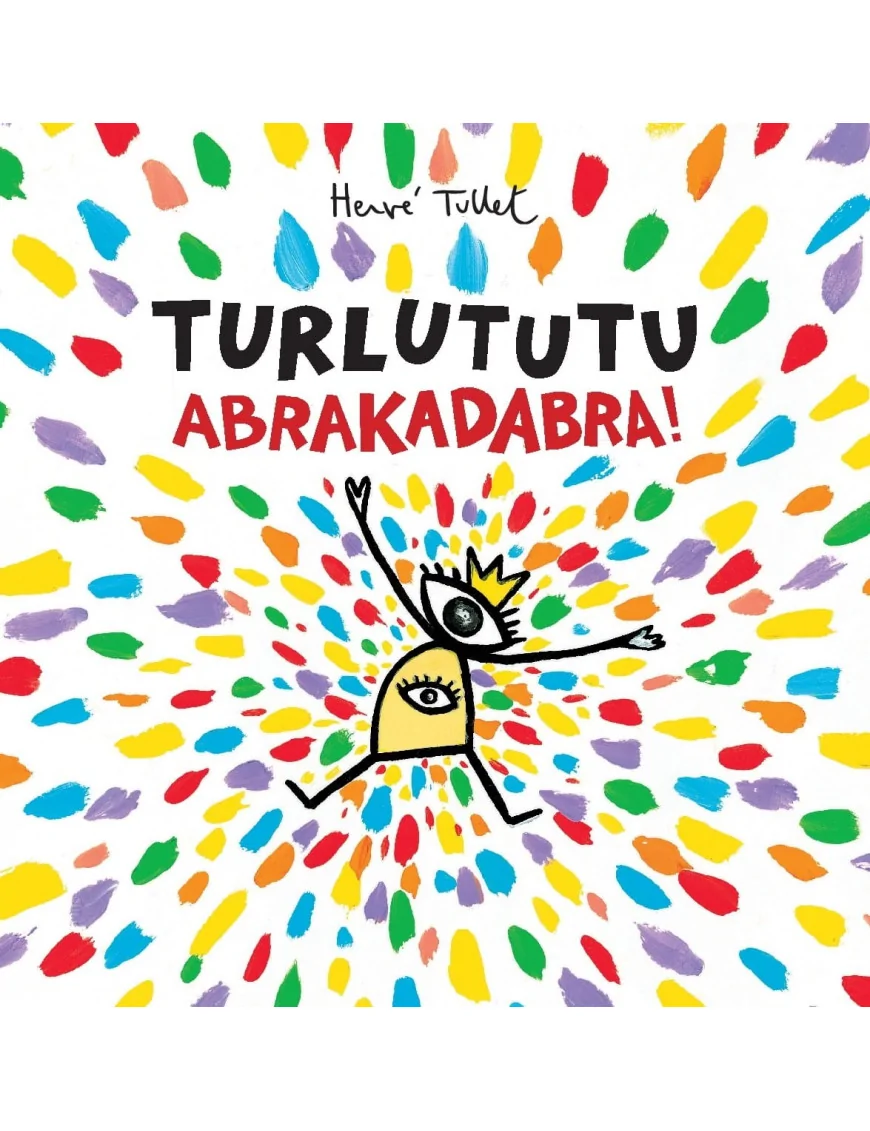 Babaryba, TURLUTUTU. ABRAKADABRA! - Herve Tullet