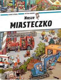 Babaryba, NASZE MIASTECZKO - Peter Knorr & Doro Gobel - duża książka obrazkowa
