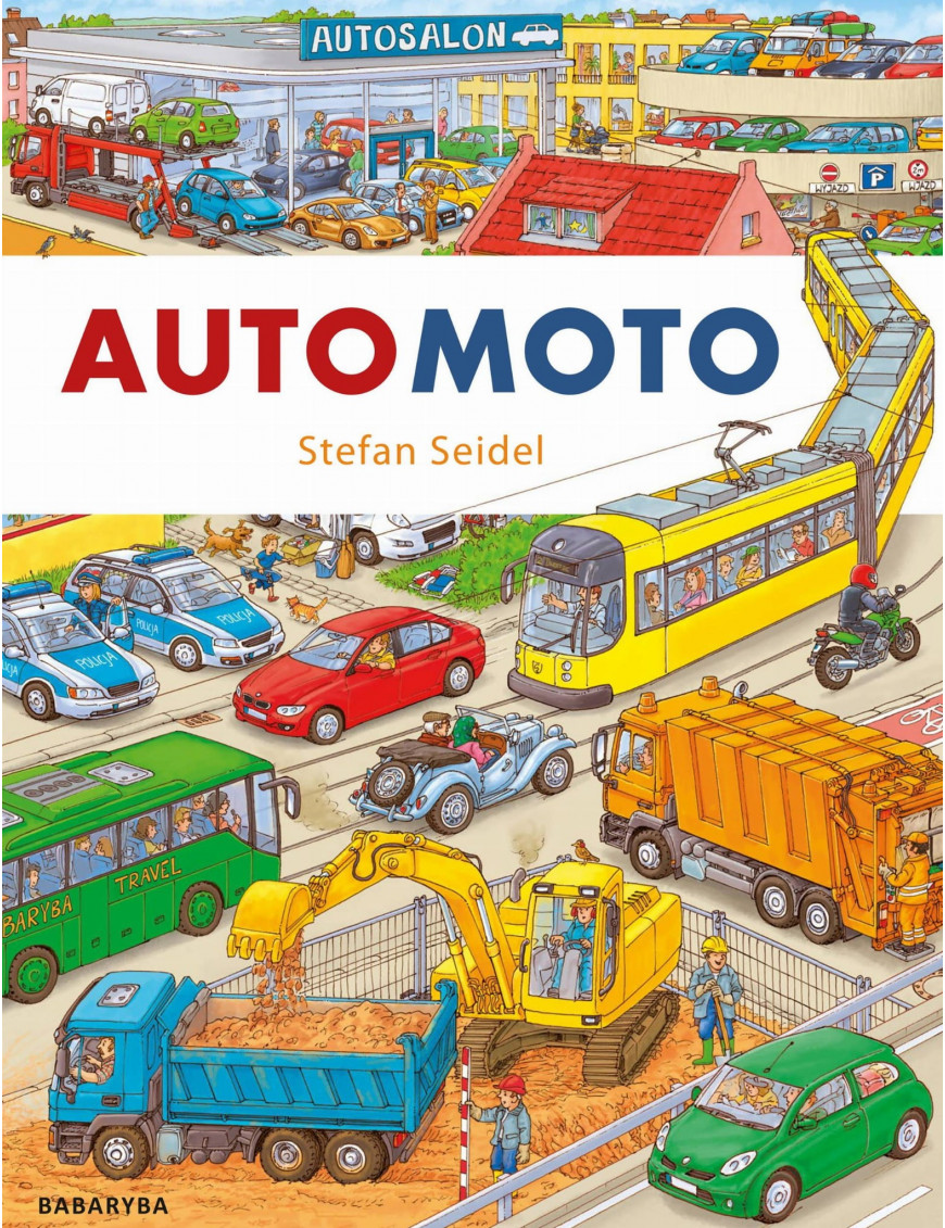 Babaryba, AUTO MOTO - duża książka obrazkowa z realistycznymi rysunkami - Stefan Seidel